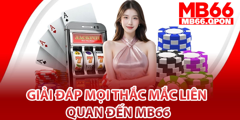 MB66🎖️Trang Chủ MB66.Com Uy Tín 2025 | Đăng Ký Tặng 66k 14 Giải đáp mọi thắc mắc liên quan đến MB66