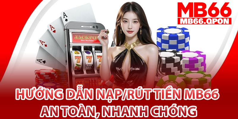 MB66🎖️Trang Chủ MB66.Com Uy Tín 2025 | Đăng Ký Tặng 66k 13 Hướng dẫn nạp/rút tiền MB66 an toàn, nhanh chóng