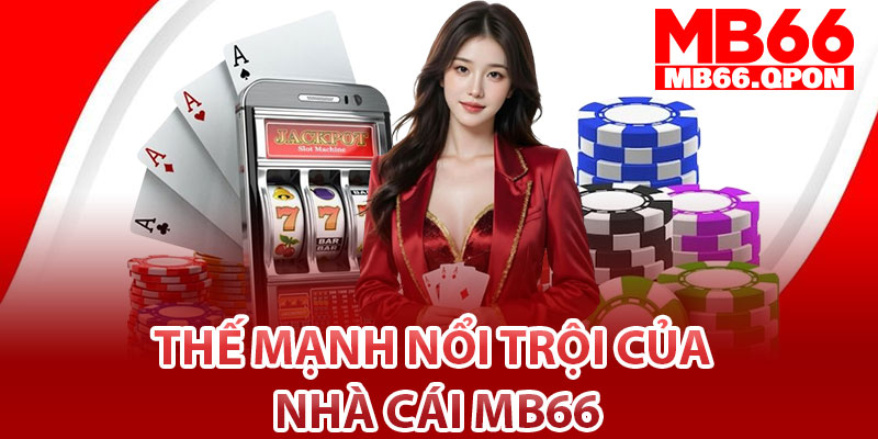 MB66🎖️Trang Chủ MB66.Com Uy Tín 2025 | Đăng Ký Tặng 66k 10 Thế mạnh nổi trội của nhà cái MB66